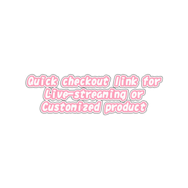 Quick checkout link for live-stream&customized product